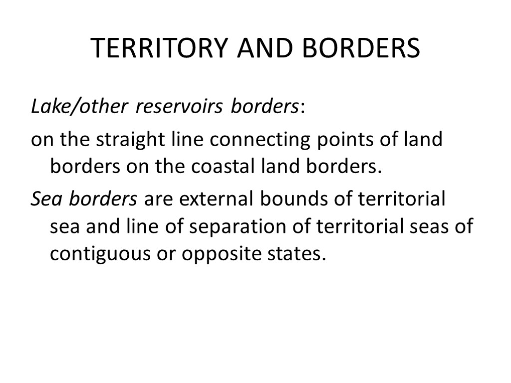 TERRITORY AND BORDERS Lake/other reservoirs borders: on the straight line connecting points of land